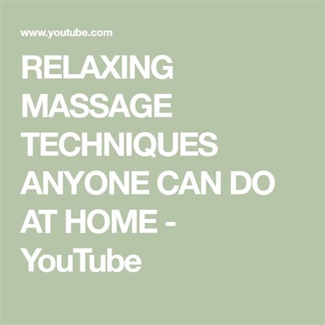 Relaxing Massage Techniques Anyone Can Do At Home Youtube Relaxing Massage Relaxing Massage