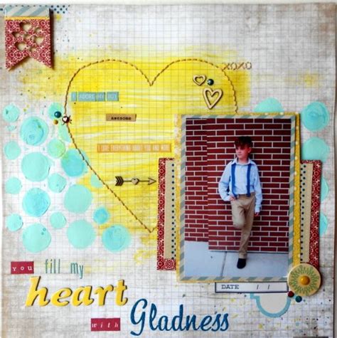 You Fill My Heart With Gladness Scrapbook Inspiration Fun Projects Scrapbook