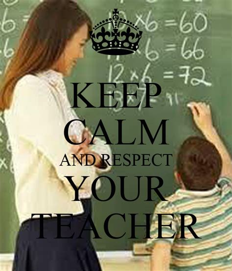 Keep Calm And Respect Your Teacher Poster Weslley Eduardo Keep Calm