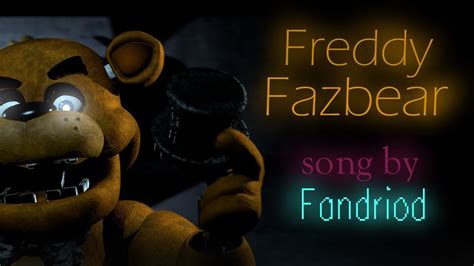 Fnaf Sfm Freddy Fazbear Song By Fandriod 500 Subscribers Special