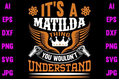 It’s A Matilda Thing You Wouldn T Understand Graphic By 01khairul20 · Creative Fabrica