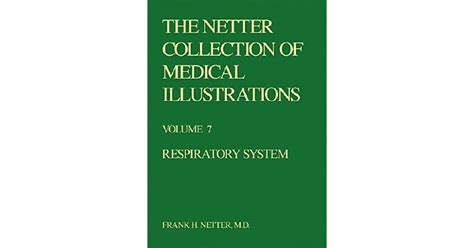 The Netter Collection Of Medical Illustrations Volume 7 Respiratory