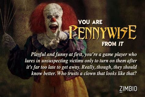 Be Very Afraid If I Were A Stephen King Baddie Id Be Pennywise The Clown What About You