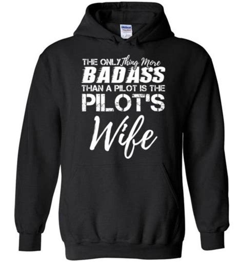 Pilots Wife The Only Thing More Badass Than A Pilot T Shirt