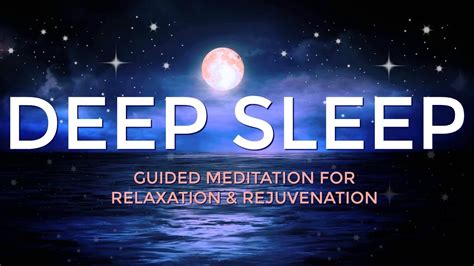 Deep Sleep Guided Meditation Relaxation And Rejuvenation Youtube