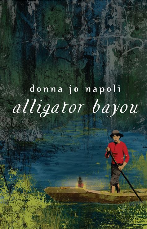 Alligator Bayou by Donna Jo Napoli - Penguin Books Australia