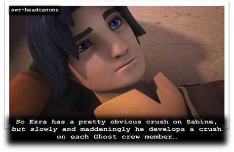 So Ezra Has A Pretty Obvious Crush On Sabine But Slowly And