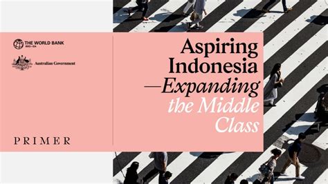aspiring indonesia expanding the middle class