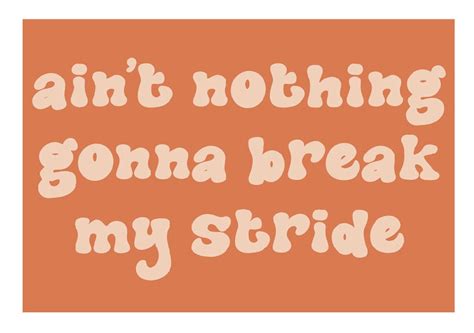 ain t nothing gonna break my stride print colourful wall etsy