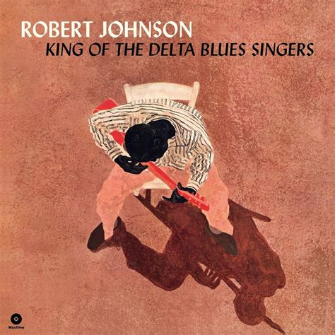 Robert Johnson King Of The Delta Blues Singers Lp Discomane