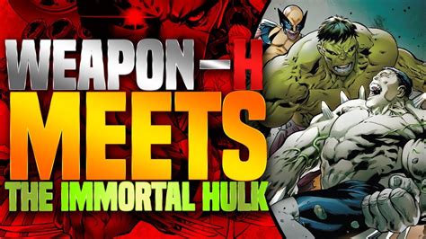 Hulkverines Weapon H Vs The Immortal Hulk Hulkverines Part 1