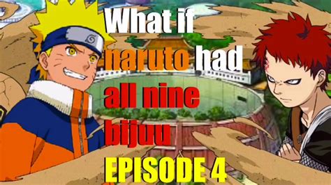 What If Naruto Had All Nine Bijuu Episode 4 Youtube