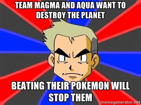Team Magma And Aqua Want To Destroy The Planet Be Pokemon Memes