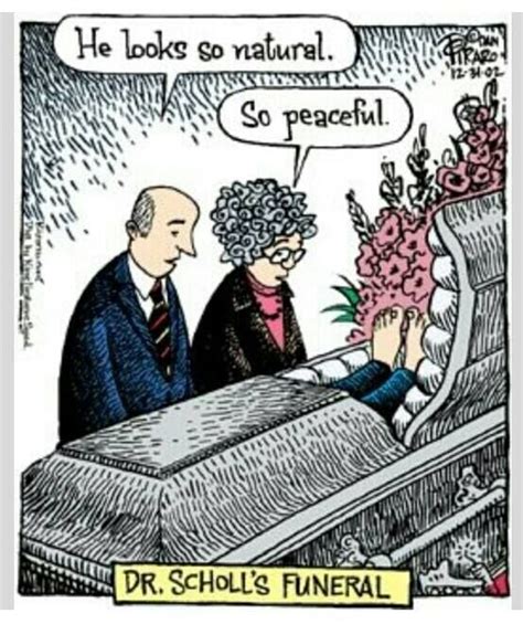 Dr Scholls Funeral Death Humor Funeral Jokes Cheesy Jokes