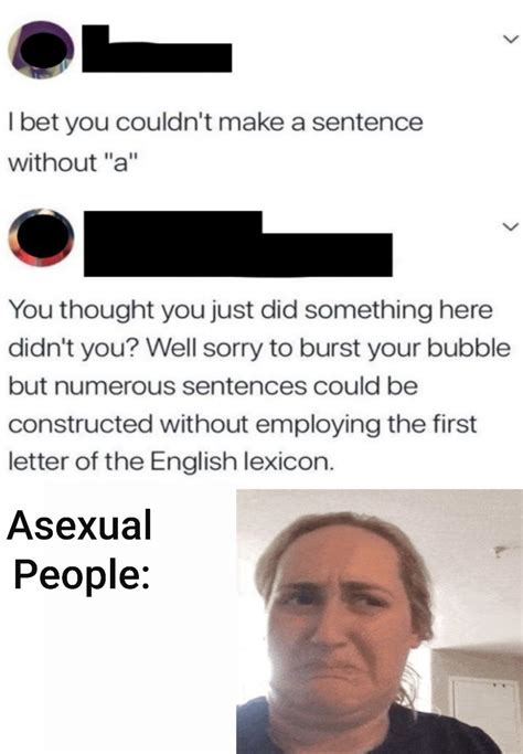 asexual people am i a joke to you group name misinterpretations know your meme