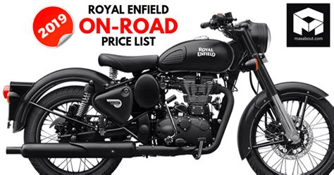 Channels select a channel to browse. 2019 Royal Enfield Motorcycles On-Road Price List in India