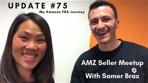 Update 75 My Amazon Fba Journey Amazon Meetup With Samer Brax Youtube