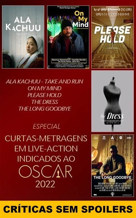 Curtas Metragens Em Live Action Indicados Ao Oscar 2022 Filme Da Vez