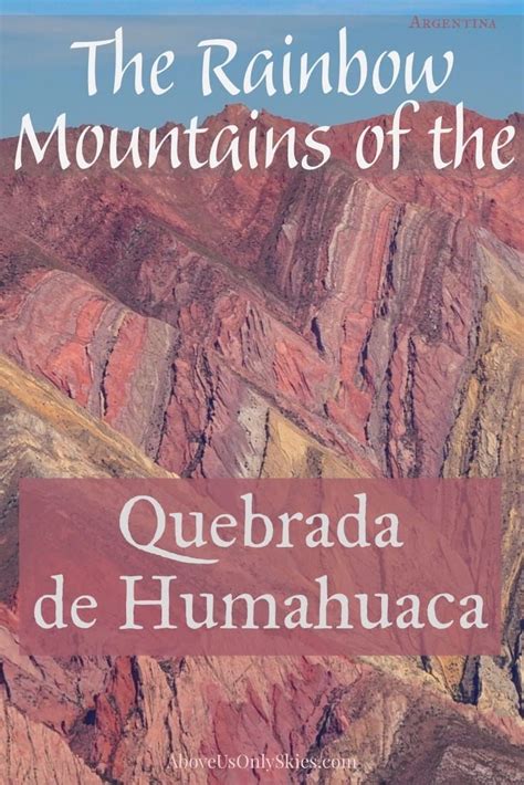 The Rainbow Mountains Of The Quebrada De Humahuaca Above Us Only