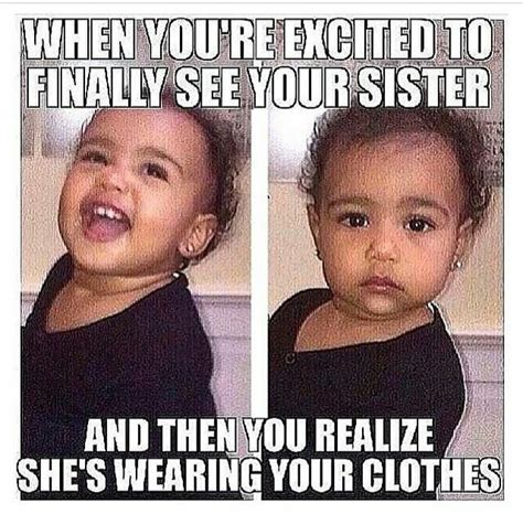 That Moment When You Realise Your Sister Is Wearing Your Clothes