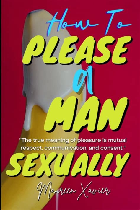 how to please a man sexually a guide to how to blow his mind with your mouth sex positions to