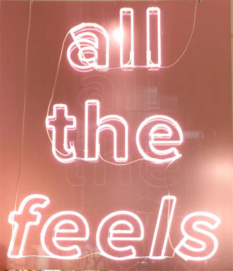 Pink Thing Of The Day All The Feels Neon Sign The Worley Gig