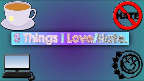 5 Things I Lovehate 💜 Youtube