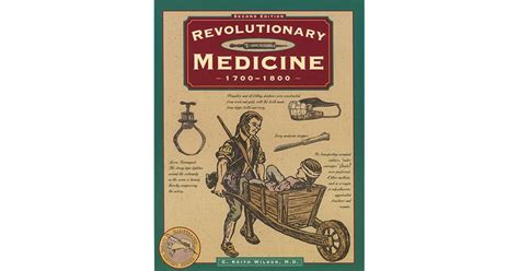 Revolutionary Medicine 1700 1800 By C Keith Wilbur — Reviews