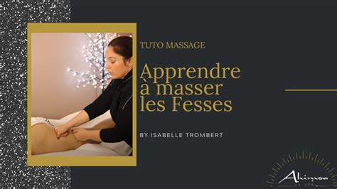 Tuto Massage Apprendre Masser Les Fesses Massage Fessier Youtube