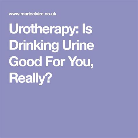 Urotherapy Is Drinking Urine Good For You Really Urinal Drinking