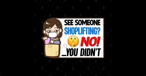 See Someone Shoplifting No You Didnt Shoplift Sticker Teepublic