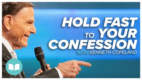 Faith Is The Title Deed So Hold Fast To Your Confession Kenneth