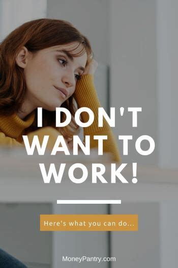 I Dont Want To Work Anymore Heres What You Should Do Moneypantry