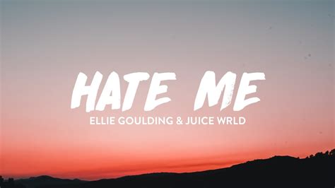Ellie Goulding Juice Wrld Hate Me Lyrics Youtube