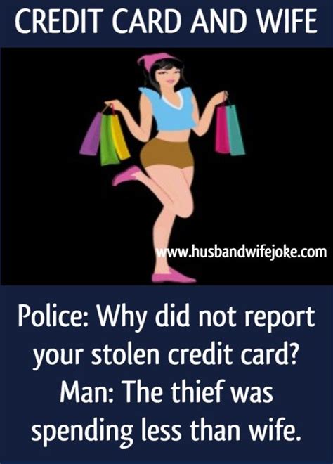 If you think nobody cares whether you're alive, try missing a couple of credit card payments. Credit card and wife | Husband Wife Jokes | Wife jokes, Marriage jokes, Credit card