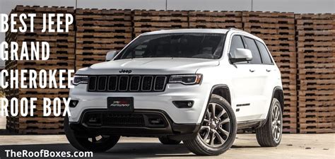 The Best Jeep Grand Cherokee Roof Box A Full Guide The Roof Boxes