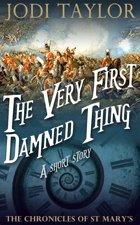 The Very First Damned Thing By Jodi Taylor Goodreads