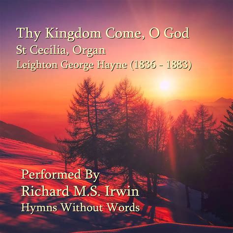 Thy Kingdom Come O God Hymns Without Words