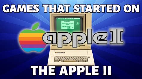 Games That Started On The Apple Ii Youtube