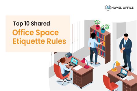 Top 10 Shared Office Space Etiquette Rules Novel Office Blogs