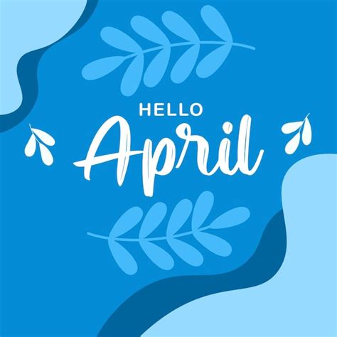 Hola Abril Con Hojas Bienvenido Abril Adecuado Para Saludos Logotipo De Calendario O Logotipo