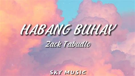 Zack Tabudlo Habang Buhay Lyrics Youtube