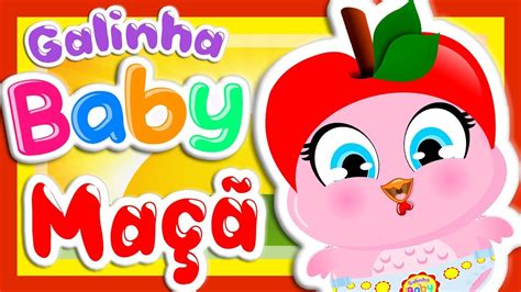 Galinha baby e sua boneca de lata em uma música infantil mega divertida, trazendo alegria para todas as crianças! Baby Maçã - Música Infantil com Galinha Baby - YouTube