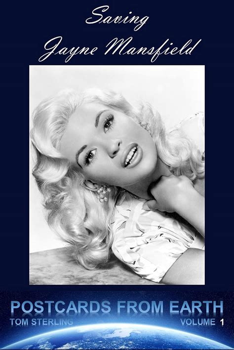 Saving Jayne Mansfield Postcards From Earth Volume 1 By Tom Sterling
