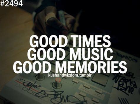 Good Times Good Music Good Memories Pictures Photos And Images For