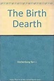 The Birth Dearth: Ben J. Wattenberg: 9780345343994: Amazon.com: Books