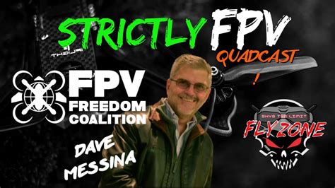 strictly fpv quadcast with dave messina fpv freedom coalition latest faa rid cbo and fria