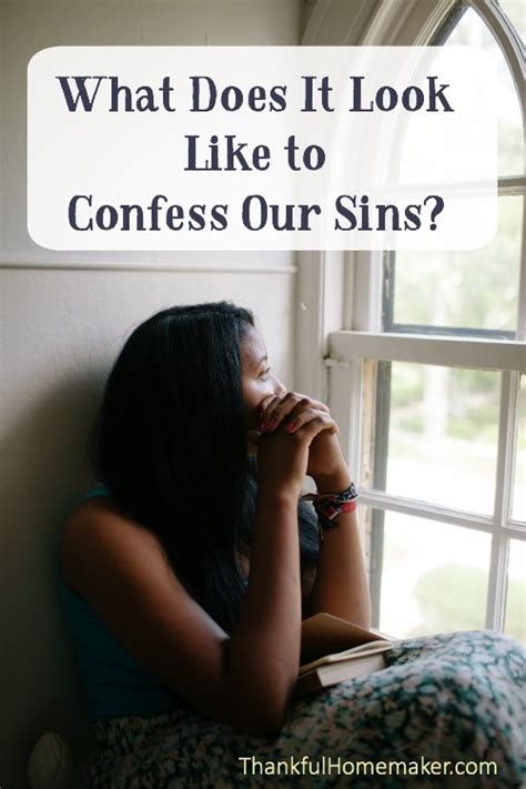 I dont like to confess my sins to god!! What Does It Look Like to Confess Our Sins? - Thankful ...