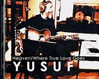 Yusuf/Cat Stevens: Heaven/Where True Love Goes (Music Video 2006) - IMDb