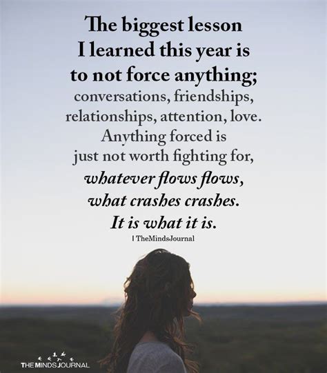 The Biggest Lesson I Learned This Year Is To Not Force